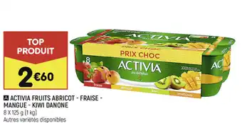 Activia fruits abricot -fraise- mangue - kiwi danone