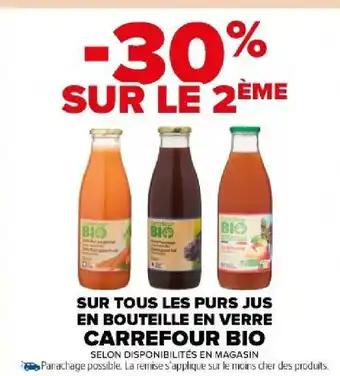 Carrefour Market SUR TOUS LES PURS JUS EN BOUTEILLE EN VERRE CARREFOUR BIO offre