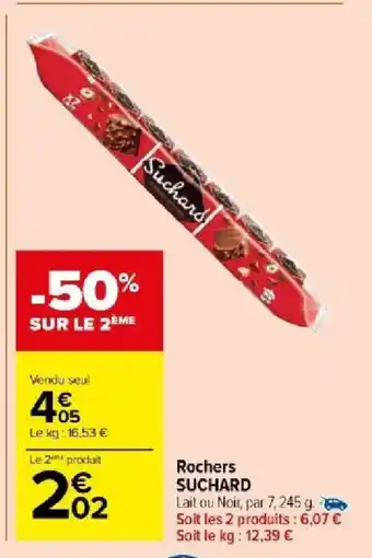 Carrefour Market Rochers SUCHARD offre