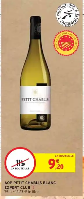 Intermarché EXPERT CLUB AOP PETIT CHABLIS BLANC offre