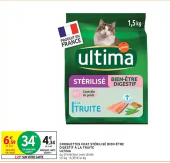 Intermarché ULTIMA CROQUETTES CHAT STÉRILISÉ BIEN-ÊTRE DIGESTIF À LA TRUITE offre