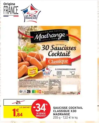 Intermarché MADRANGE SAUCISSE COCKTAIL CLASSIQUE X30 offre