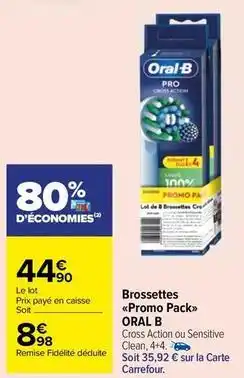 Carrefour Market Oral-b - brossettes promo pack offre