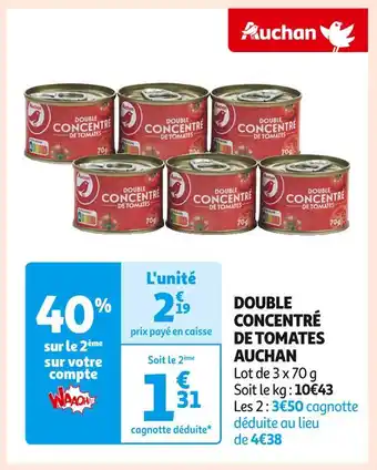 Auchan Supermarché AUCHAN DOUBLE CONCENTRÉ DE TOMATES offre