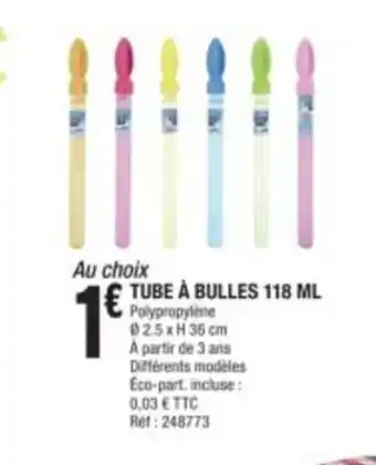 La Foir'Fouille TUBE À BULLES 118 ML offre