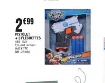 La Foir'Fouille PISTOLET +3 FLÈCHETTES offre