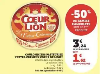 Super U COULOMMIERS PASTEURISE L'EXTRA CREMEUX COEUR DE LION offre