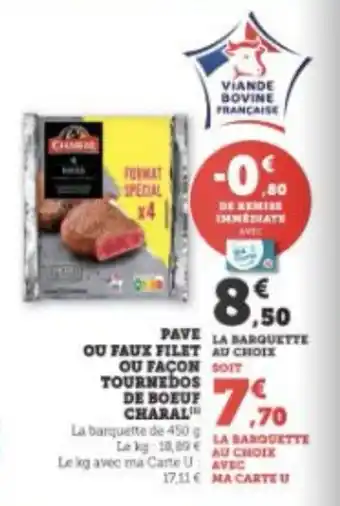 Super U PAVE OU FAUX FILET OU FACON TOURNEDOS DE BOEUF CHARAL offre