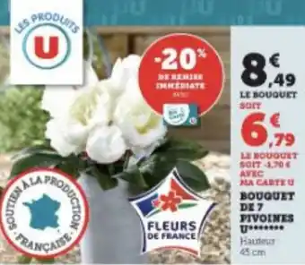 Super U BOUQUET DE 7 PIVOINES U offre