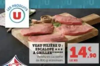 Super U VEAU FILIÈRE U: ESCALOPE*** A GRILLER offre