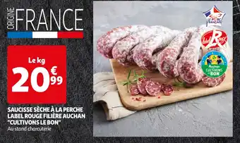 Auchan SAUCISSE SÈCHE À LA PERCHE LABEL ROUGE FILIÈRE AUCHAN "CULTIVONS LE BON offre