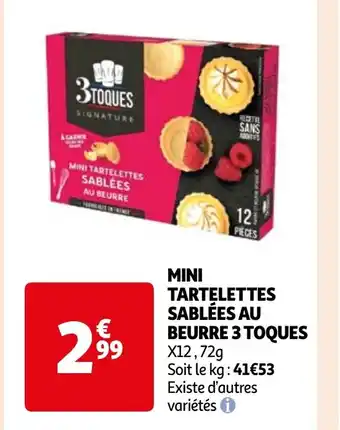 Auchan MINI TARTELETTES SABLÉES AU BEURRE 3 TOQUES offre