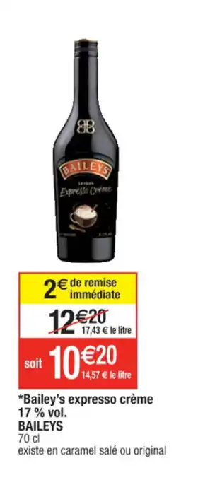 Cora x Carrefour Bailey's Expresso Crème 17% Vol. Baileys offre