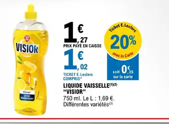 E.Leclerc LIQUIDE VAISSELLE(1)(2) "VISIOR" offre