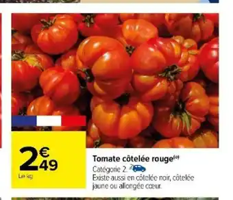 Carrefour Tomate côtelée rouge offre