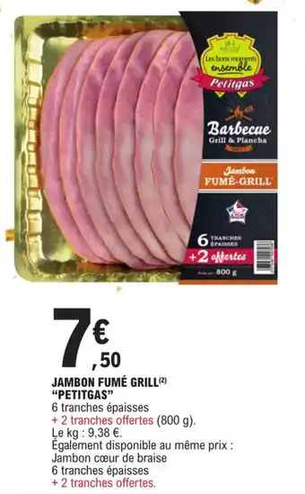 E.Leclerc JAMBON FUMÉ GRILL(2) "PETITGAS" offre