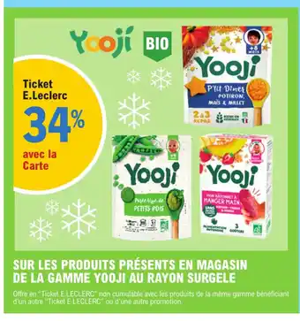 E.Leclerc SUR LES PRODUITS PRÉSENTS EN MAGASIN DE LA GAMME YOOJI AU RAYON SURGELE offre