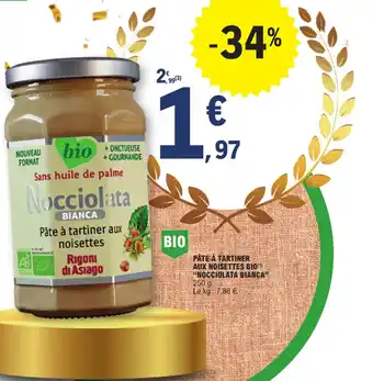 E.Leclerc PÂTE À TARTINER AUX NOISETTES BIO(1) "NOCCIOLATA BIANCA 250 g offre