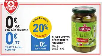 E.Leclerc OLIVES VERTES DÉNOYAUTÉES "RUSTICA" offre