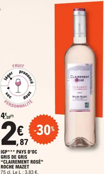 E.Leclerc IGP*** PAYS D'OC GRIS DE GRIS "CLAIREMENT ROSÉ" ROCHE MAZET offre