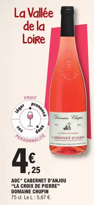 E.Leclerc AOC* CABERNET D'ANJOU "LA CROIX DE PIERRE" DOMAINE CHUPIN offre
