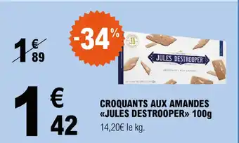 E.Leclerc CROQUANTS AUX AMANDES <<JULES DESTROOPER >> 100g offre