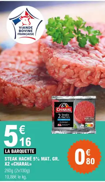 E.Leclerc STEAK HACHÉ 5% MAT. GR. X2 <<CHARAL>> offre