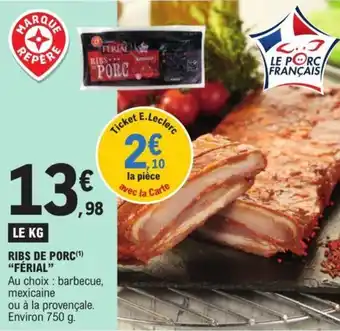 E.Leclerc RIBS DE PORC(¹) "FÉRIAL" offre