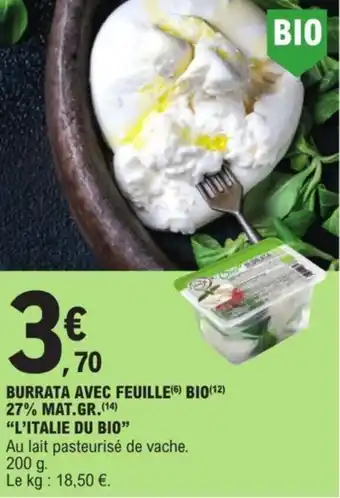 E.Leclerc BURRATA AVEC FEUILLE (6) BIO(12) 27% MAT.GR.(14) "L'ITALIE DU BIO" offre