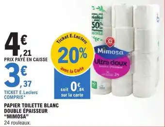 E.Leclerc PAPIER TOILETTE BLANC DOUBLE ÉPAISSEUR "MIMOSA" offre