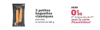 Picard 2 petites baguettes classiques offre