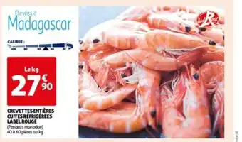Auchan CREVETTES ENTIÈRES CUITES RÉFRIGÉRÉES LABEL ROUGE offre