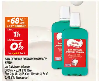 Netto BAIN DE BOUCHE PROTECTION COMPLÈTE NETTO offre