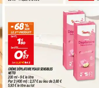 Netto CRÈME DÉPILATOIRE PEAUX SENSIBLES offre