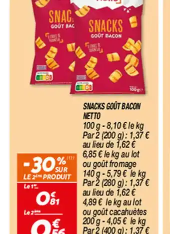 Netto SNACKS GOÛT BACON NETTO offre