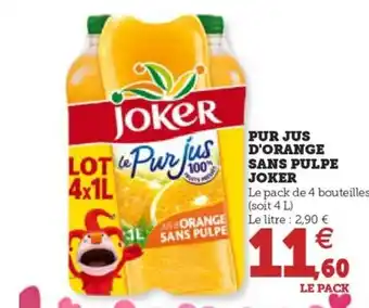 Hyper U PUR JUS D'ORANGE SANS PULPE JOKER offre