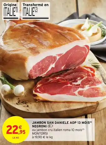 Intermarché JAMBON SAN DANIELE AOP 13 MOIS (1) NEGRONI offre