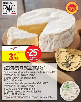 Intermarché CAMEMBERT DE NORMANDIE AOP TRADITIONS DE NORMANDIE offre