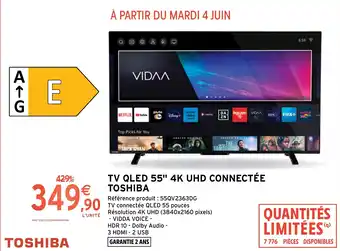 Intermarché TV QLED 55" 4K UHD CONNECTÉE TOSHIBA offre