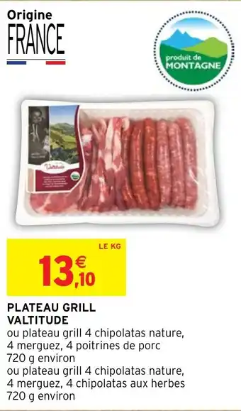 Intermarché PLATEAU GRILL VALTITUDE offre