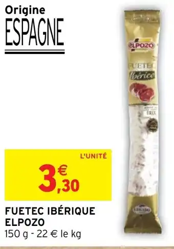 Intermarché FUETEC IBÉRIQUE ELPOZO offre