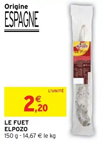 Intermarché LE FUET ELPOZO offre