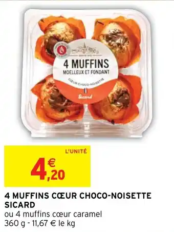 Intermarché 4 MUFFINS CŒUR CHOCO-NOISETTE SICARD offre