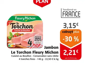 Colruyt Fleury Michon Jambon Le Torchon offre