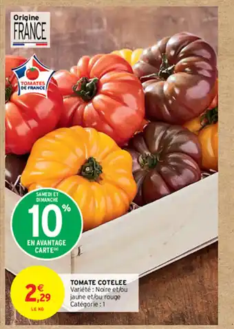 Intermarché Express TOMATE COTELEE offre