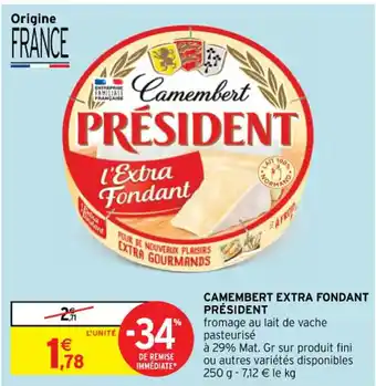 Intermarché Contact CAMEMBERT EXTRA FONDANT PRÉSIDENT offre