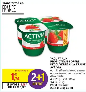 Intermarché Hyper YAOURT AUX PROBIOTIQUES OFFRE DÉCOUVERTE À LA FRAISE ACTIVIA offre
