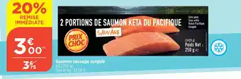 Maximarché Saumon sauvage surgelé offre