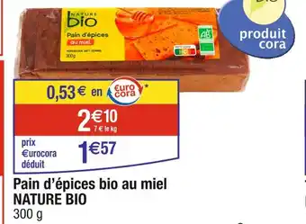 Cora x Carrefour NATURE BIO Pain d’épices bio au miel offre