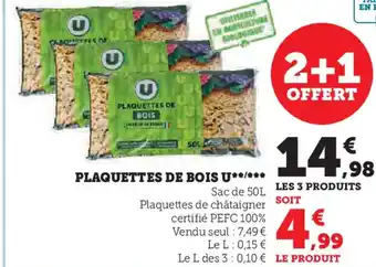 Super U PLAQUETTES DE BOIS U offre